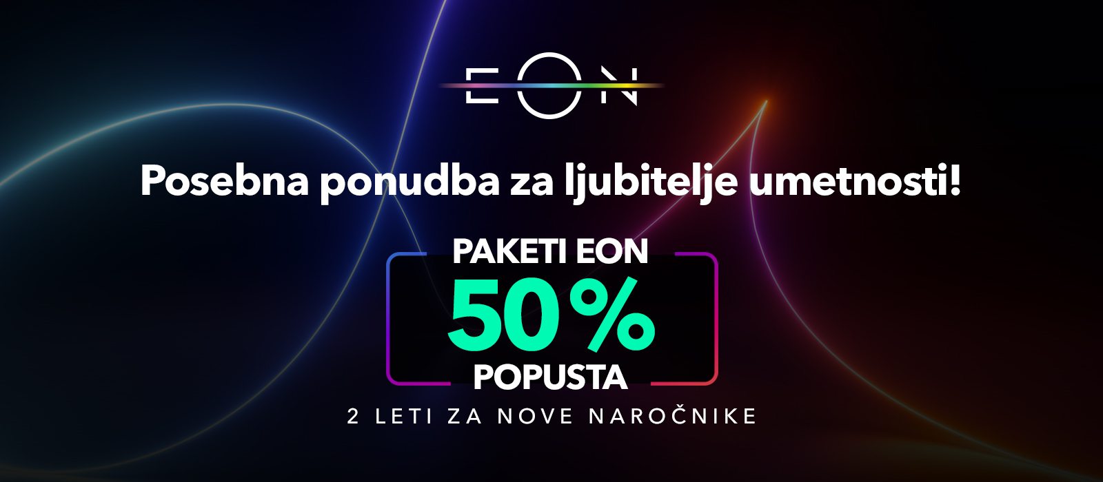 Posebna ponudba paketov EON -50% popusta za 2 leti